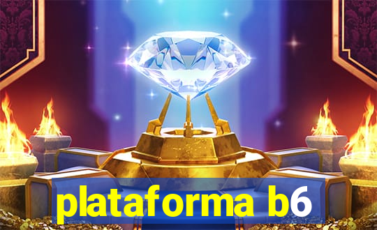 plataforma b6